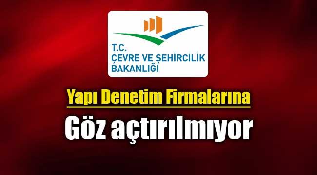 Bakanlık, Yapı Denetim Firmalarına yetki iptali cezası yağdırdı