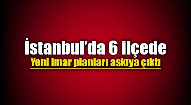 İstanbul Büyükşehir'den altı ilçe için imar düzenlemesi