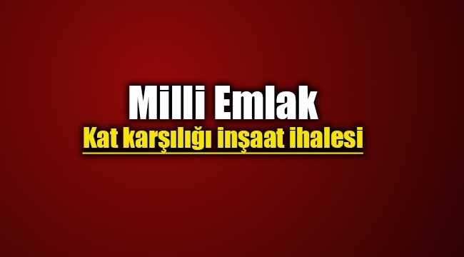 Milli Emlak Osmaniye'de kat karşılığı inşaat işi yaptıracak