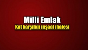Milli Emlak Osmaniye'de kat karşılığı inşaat işi yaptıracak
