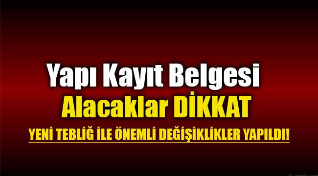 Yapı Kayıt Belgesi Verilmesine ilişkin flaş değişiklikler