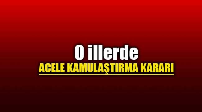 5 ilde yürütülen projeler için acele kamulaştırma yapılacak