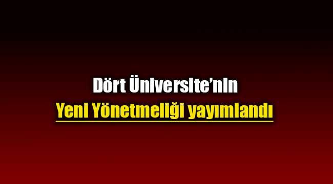Dört üniversitede yeni yönetmelikler ilan edildi