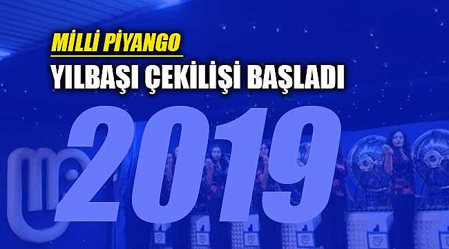2019 Milli Piyango yılbaşı çekilişi başladı