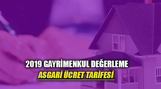 2019 Gayrimenkul Değerleme asgari ücret tarifesi