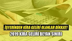2019 işyeri kira geliri beyan sınırı belli oldu