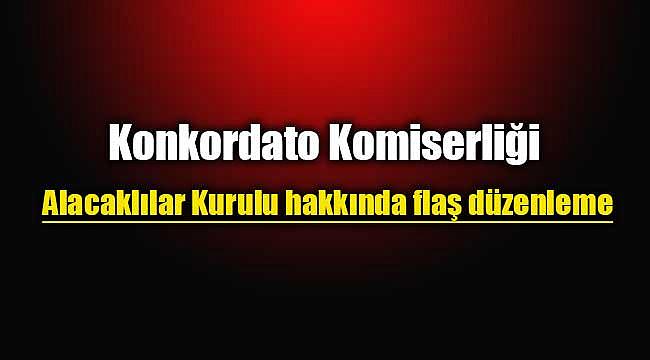 2019 Konkordato Komiserliği ve Alacaklılar Kurulu hakkında flaş düzenleme