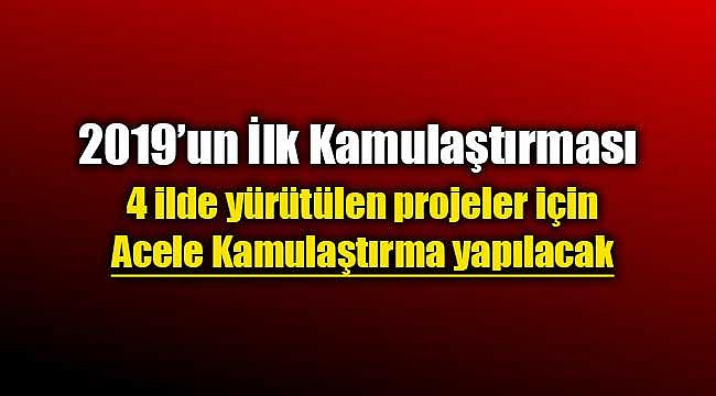 4 ilde 2019'un ilk kamulaştırma kararı