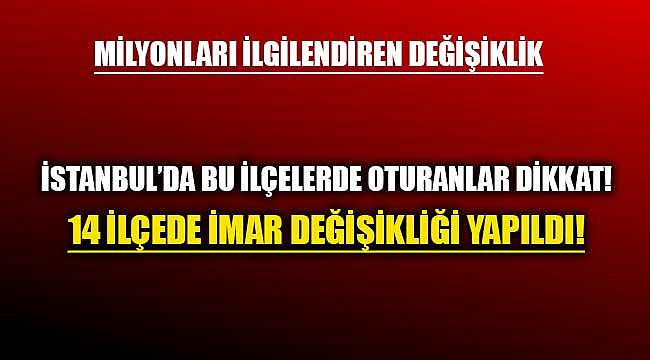 İstanbul'un iki yakasında 14 ilçede imar planı düzenlemesi