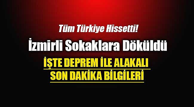 İzmirli 4.3 büyüklüğünde ki deprem ile sokaklara döküldü