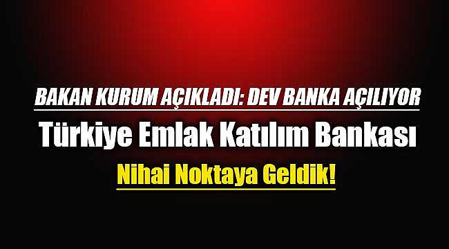 Nihai noktaya gelindi! Türkiye Emlak Katılım Bankası açılışı için geri sayım