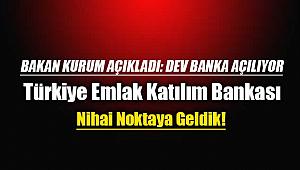 Nihai noktaya gelindi! Türkiye Emlak Katılım Bankası açılışı için geri sayım