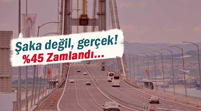 Osmangazi Köprüsü 2019 geçiş ücretlerine yüzde 45 zam