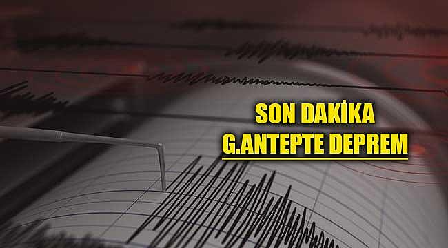 Son dakika: Gaziantepte deprem oldu! G.Antep depremi ayrıntıalrı...