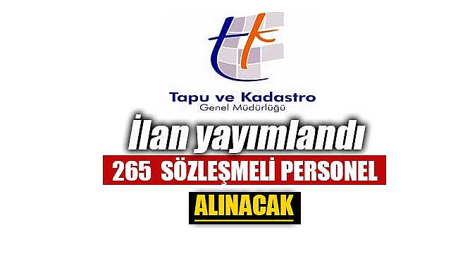 Tapu ve Kadastro'da çalışacak 265 sözleşmeli personel işe alınacak