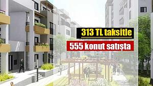 TOKİ 2019 konut projeleri: O ilde 313 TL taksitle ev satacak