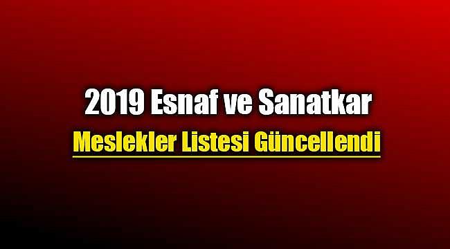 2019 esnaf ve sanatkar kollarından sayılacak meslekler neler?