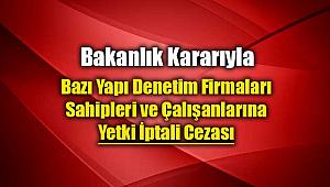 Bakanlıktan Yapı Denetim firmaları ve çalışanlarına yetki iptali