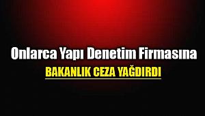 Onlarca yapı denetim firmasına ceza