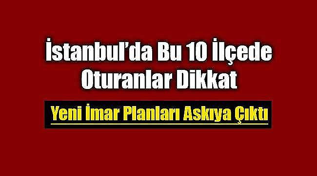 İstanbul'da 10 İlçede Yeni İmar Planı Düzenlemesi