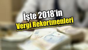2018 vergi rekortmenleri listesi açıklandı! İşte Kurumlar ve Gelir vergisinde ilk 100 isim ve şirket