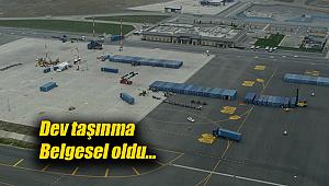 Büyük göç ile İstanbul Havalimanı'na böyle taşındı