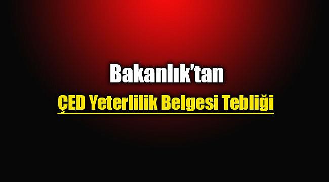 Çevresel Etki Değerlendirmesi (ÇED) Yeterlik Belgesi Tebliği