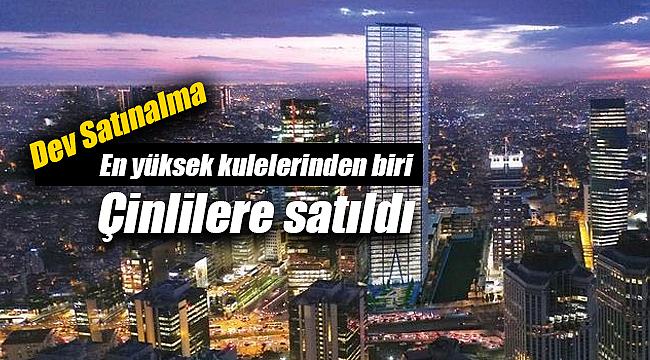 Çinli ICBC Bank, İstanbul Tower 205'e servet ödedi
