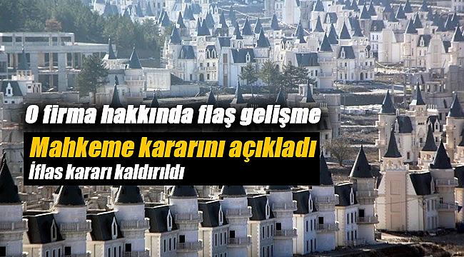 Mudurnu Şato evleri `Burj El Babas`ı inşaa eden şirketin iflas kararı kaldırıldı