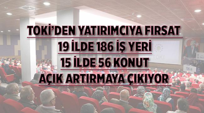 TOKİ 186 İş Yeri ve 56 Konutu Satışa Sunuyor