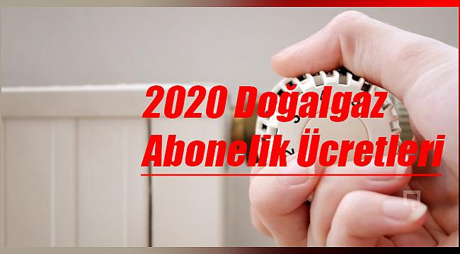 Yeni doğalgaz abonelik ücretlerinde 2020 zam var mı?