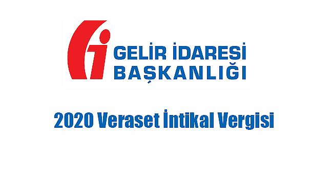 2020 Veraset ve İntikal Vergisi maktu istisna tutarları açıklandı