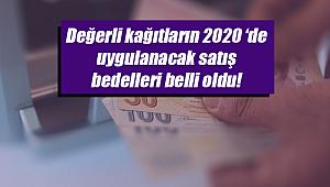 Değerli kağıtların 2020 yılında uygulanacak satış bedelleri belli oldu!