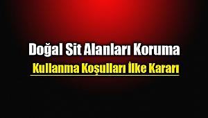 Doğal Sit Alanları Koruma ve Kullanma Koşulları İlke Kararı