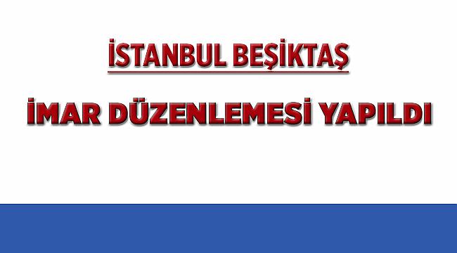 İstanbul Beşiktaş'ta İmar Planı Düzenlemesi