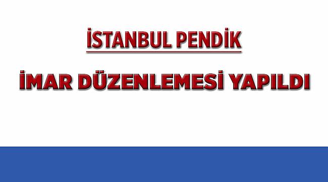 İstanbul Pendik'te İmar Planı Düzenlemesi