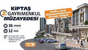 Kiptaş, 2. Gayrimenkul Müzayedesi ile 36 dükkan, 12 arsa satacak