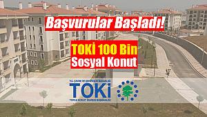 TOKİ başvurusu yapacaklar dikkat! 100 Bin sosyal konut başvuruları başladı...