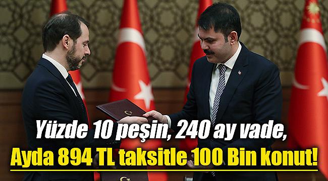 Yüzde 10 peşin, 240 ay vade, ayda 894 TL taksitle 100.000 yeni konut!