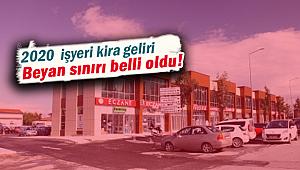 2020 yılı işyeri kira geliri beyanı sınırı belli oldu