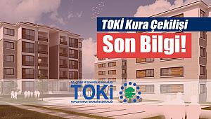 100 Bin Sosyal Konut TOKİ Kura Çekilişi! TOKİ, hangi ayda, hangi tarihlerde kura çekecek?
