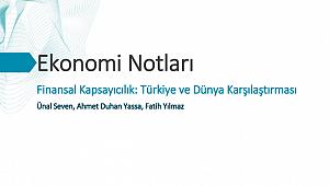 Finansal Kapsayıcılık: Türkiye ve Dünya Karşılaştırması