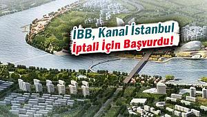 İBB, Kanal İstanbul ÇED iptali için mahkemeye başvurdu