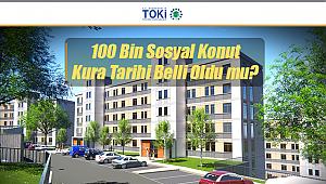 TOKİ sosyal konut kura zamanı yaklaşıyor!
