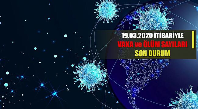 19 Mart 2020 itibariyle Türkiye'de koronavirüs vaka sayısı son durum!