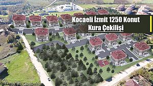 2020 TOKİ Kocaeli İzmit 2+1, 3+1 kura çekilişi sonuçları yapılacak çekilişle belli oluyor