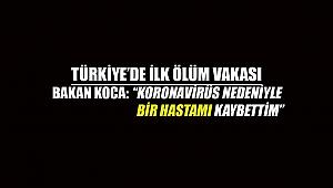 Son Dakika: Koronavirüs salgını nedeniyle Türkiye'de ilk ölüm vakası açıklandı! İşte son vaka sayısı...