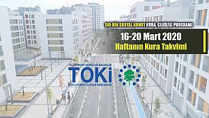 TOKİ, 16-20 Mart 2020 haftanın 100 Bin konut kura çekilişi takvimi