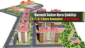 TOKİ Kocaeli Gebze 2+1, 3+1 konut hak sahibi açıklanıyor