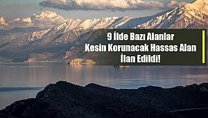 9 ilde yer alan bazı alanlar Kesin Korunacak Hassas Alan ilan edildi